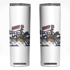Howdy Go Lucky Skinny Tumbler Funny Cowboy St Patrick's Day TS14 White Print Your Wear