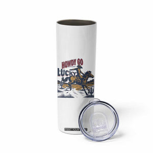 Howdy Go Lucky Skinny Tumbler Funny Cowboy St Patrick's Day TS14 Print Your Wear