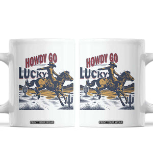 Howdy Go Lucky Coffee Mug Funny Cowboy St Patrick's Day TS14 White Print Your Wear