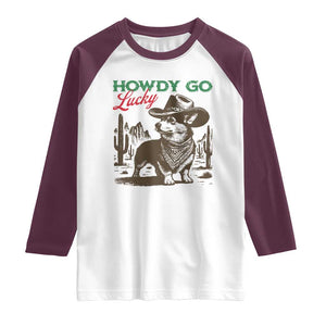 Howdy Go Lucky Raglan Shirt Funny Corgi St Patrick's Day TS14 White Maroon Print Your Wear