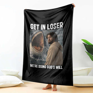 Get In Loser We're Doing God's Will Throw Blanket Funny Christian Quote TS14 Print Your Wear