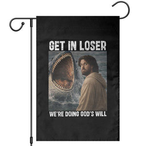 Get In Loser We're Doing God's Will Garden Flag Funny Christian Quote TS14 Black Print Your Wear