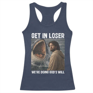Get In Loser We're Doing God's Will Racerback Tank Top Funny Christian Quote TS14 Navy Print Your Wear