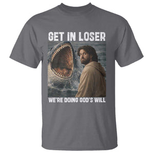 Get In Loser We're Doing God's Will T Shirt Funny Christian Quote TS14 Charcoal Print Your Wear
