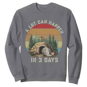 A Lot Can Happen in 3 Days Sweatshirt Christian Easter TS14 Charcoal Print Your Wear
