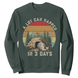 A Lot Can Happen in 3 Days Sweatshirt Christian Easter TS14 Dark Forest Green Print Your Wear