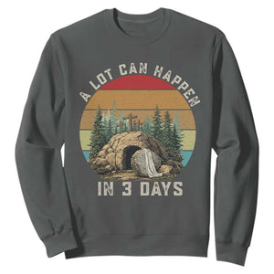 A Lot Can Happen in 3 Days Sweatshirt Christian Easter TS14 Dark Heather Print Your Wear