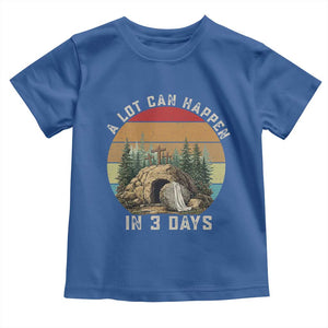A Lot Can Happen in 3 Days Toddler T Shirt Christian Easter TS14 Royal Blue Print Your Wear