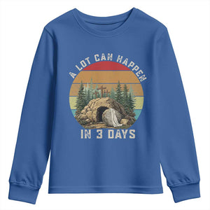 A Lot Can Happen in 3 Days Youth Sweatshirt Christian Easter TS14 Royal Blue Print Your Wear