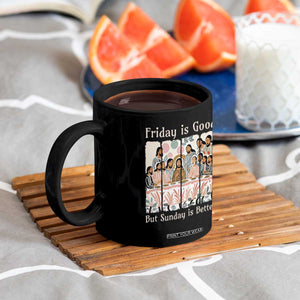 Friday is Good Sunday is Better Coffee Mug Christian Jesus Easter TS14 Print Your Wear