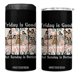 Friday is Good Sunday is Better 4 in 1 Can Cooler Tumbler Christian Jesus Easter TS14 One Size: 16 oz Black Print Your Wear