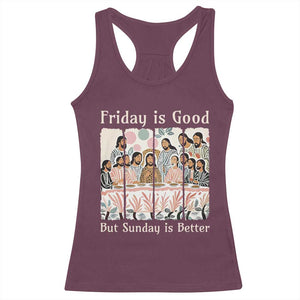 Friday is Good Sunday is Better Racerback Tank Top Christian Jesus Easter TS14 Maroon Print Your Wear