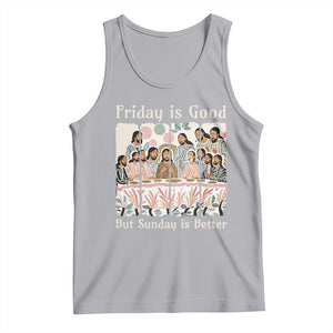 Friday is Good Sunday is Better Tank Top Christian Jesus Easter TS14 Athletic Heather Print Your Wear