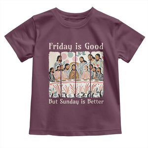 Friday is Good Sunday is Better Toddler T Shirt Christian Jesus Easter TS14 Maroon Print Your Wear