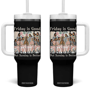 Friday is Good Sunday is Better Tumbler With Handle Christian Jesus Easter TS14 One Size: 40 oz Black Print Your Wear