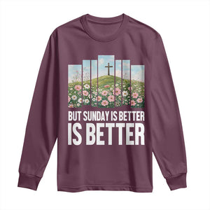 Friday is Good Sunday is Better Long Sleeve Shirt Christian Easter TS14 Maroon Print Your Wear