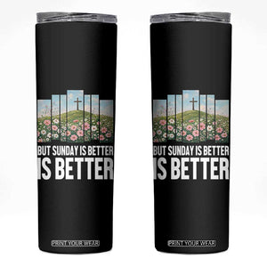 Friday is Good Sunday is Better Skinny Tumbler Christian Easter TS14 Black Print Your Wear