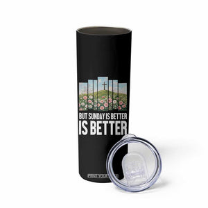 Friday is Good Sunday is Better Skinny Tumbler Christian Easter TS14 Print Your Wear