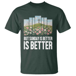 Friday is Good Sunday is Better T Shirt Christian Easter TS14 Dark Forest Green Print Your Wear
