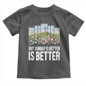 Friday is Good Sunday is Better Toddler T Shirt Christian Easter TS14 Dark Heather Print Your Wear