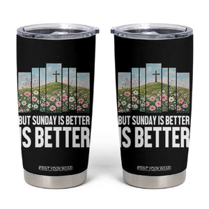 Friday is Good Sunday is Better Tumbler Cup Christian Easter TS14 Black Print Your Wear