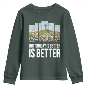 Friday is Good Sunday is Better Youth Sweatshirt Christian Easter TS14 Dark Forest Green Print Your Wear