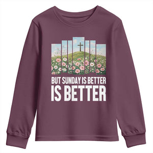 Friday is Good Sunday is Better Youth Sweatshirt Christian Easter TS14 Maroon Print Your Wear
