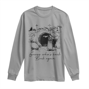 Guess Who's Back Back Again Long Sleeve Shirt Funny Easter Jesus Christian TS14 Sport Gray Print Your Wear