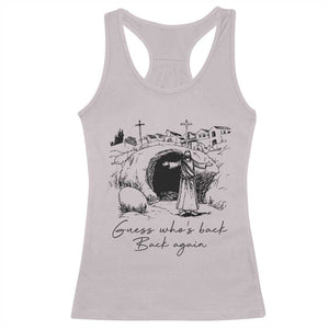 Guess Who's Back Back Again Racerback Tank Top Funny Easter Jesus Christian TS14 Ice Gray Print Your Wear