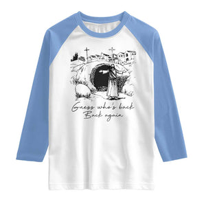 Guess Who's Back Back Again Raglan Shirt Funny Easter Jesus Christian TS14 White Carolina Blue Print Your Wear