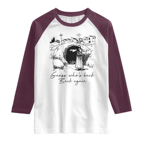 Guess Who's Back Back Again Raglan Shirt Funny Easter Jesus Christian TS14 White Maroon Print Your Wear
