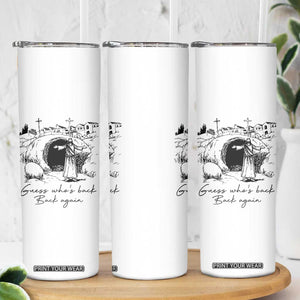 Guess Who's Back Back Again Skinny Tumbler Funny Easter Jesus Christian TS14 Print Your Wear
