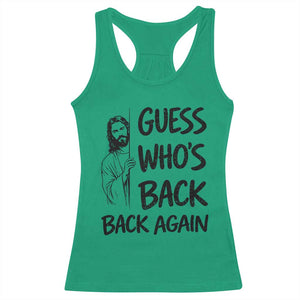 Funny Easter Jesus Racerback Tank Top Guess Who's Back Back Again TS14 Irish Green Print Your Wear