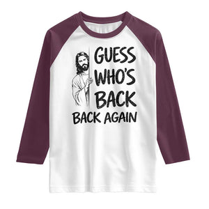 Funny Easter Jesus Raglan Shirt Guess Who's Back Back Again TS14 White Maroon Print Your Wear