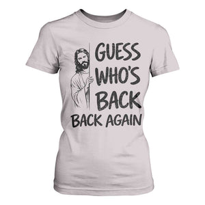 Funny Easter Jesus T Shirt For Women Guess Who's Back Back Again TS14 Ice Gray Print Your Wear