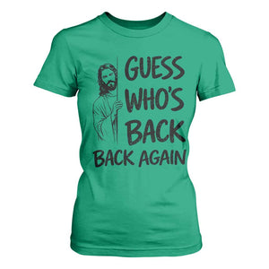 Funny Easter Jesus T Shirt For Women Guess Who's Back Back Again TS14 Irish Green Print Your Wear
