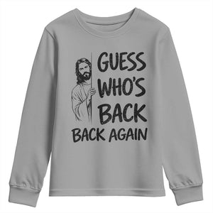 Funny Easter Jesus Youth Sweatshirt Guess Who's Back Back Again TS14 Sport Gray Print Your Wear