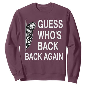 Guess Who's Back Back Again Sweatshirt Funny Easter Jesus Meme TS14 Maroon Print Your Wear