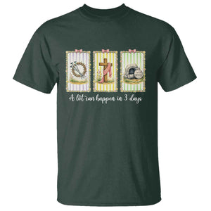 A Lot Can Happen in 3 Days T Shirt Christian Jesus Easter TS14 Dark Forest Green Print Your Wear