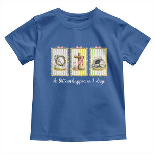 A Lot Can Happen in 3 Days Toddler T Shirt Christian Jesus Easter TS14 Royal Blue Print Your Wear