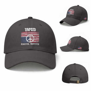 Unpaid Peaceful Protester Baseball Cap Peace Sign Anti War Patriotic US Flag TS14 Baseball Cap Universal Fit Dark Gray Print Your Wear