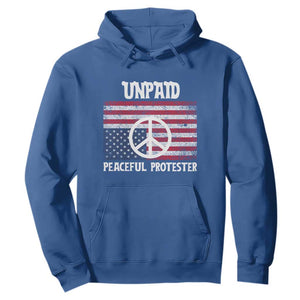 Unpaid Peaceful Protester Hoodie Peace Sign Anti War Patriotic US Flag TS14 Royal Blue Print Your Wear