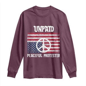 Unpaid Peaceful Protester Long Sleeve Shirt Peace Sign Anti War Patriotic US Flag TS14 Maroon Print Your Wear