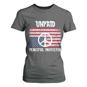 Unpaid Peaceful Protester T Shirt For Women Peace Sign Anti War Patriotic US Flag TS14 Dark Heather Print Your Wear