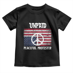 Unpaid Peaceful Protester Toddler T Shirt Peace Sign Anti War Patriotic US Flag TS14 Black Print Your Wear