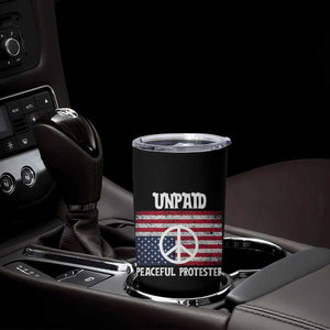 Unpaid Peaceful Protester Tumbler Cup Peace Sign Anti War Patriotic US Flag TS14 Print Your Wear