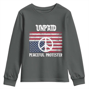 Unpaid Peaceful Protester Youth Sweatshirt Peace Sign Anti War Patriotic US Flag TS14 Dark Heather Print Your Wear
