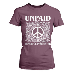 Unpaid Peaceful Protester T Shirt For Women Political Demonstration TS14 Maroon Print Your Wear