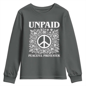 Unpaid Peaceful Protester Youth Sweatshirt Political Demonstration TS14 Dark Heather Print Your Wear