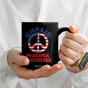 Unpaid Peaceful Protester Coffee Mug Peace Sign Patriotic US Flag Political Protest TS14 Print Your Wear